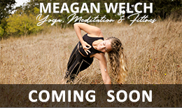 Meagan Welch Yoga - COMING SOON